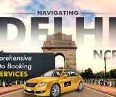 Navigating Delhi-NCR: A Comprehensive Guide to Booking Taxi Services